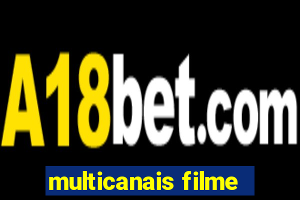 multicanais filme